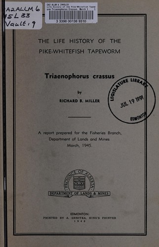 Cover for The life history of the pike-whitefish tapeworm, Triaenophorus crassus