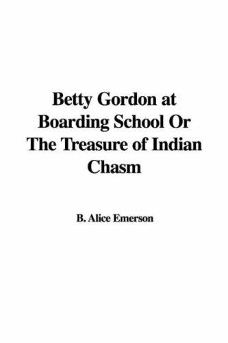 Cover for Betty Gordon at Boarding School or the Treasure of Indian Chasm