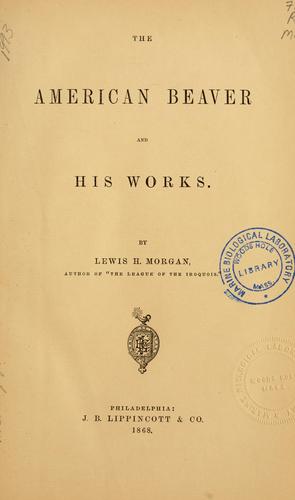 Cover for American beaver and his works.