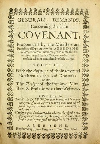 Cover for The Generall demands, of the reverend doctors of divinitie, and ministers of the Gospell in Aberdene, concerning the late covenant, in Scotland