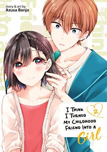 Cover for I Think I Turned My Childhood Friend into a Girl Vol. 2