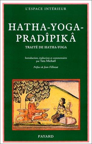 Cover for Hatha-yoga pradipika: Un traite sanskrit de Hatha-yoga 