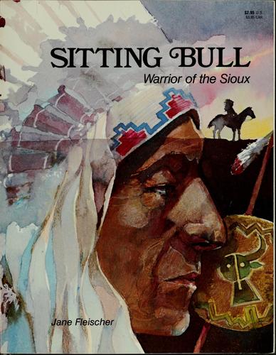 Cover for Sitting Bull, warrior of the Sioux