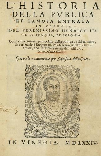 Cover for historia della pvblica et famosa entrata in Vinegia del serenissimo Henrico III. re di Francia, et Polonia