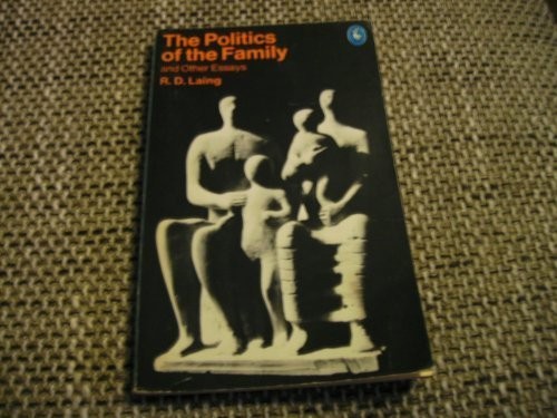 Cover for The politics of the family, and other essays
