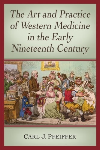Cover for The Art and Practice of Western Medicine in the Early Nineteenth Century