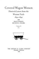 Cover for Covered Wagon Women: Diaries and Letters from the Western Trails, 1840-1890. Vol 2 
