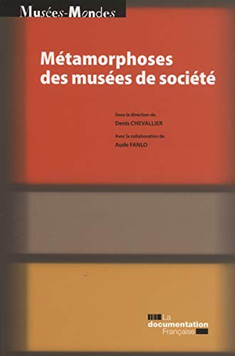 Cover for Métamorphoses des musées de société - Du Mucem