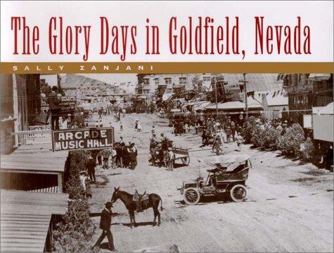 Cover for The glory days in Goldfield, Nevada