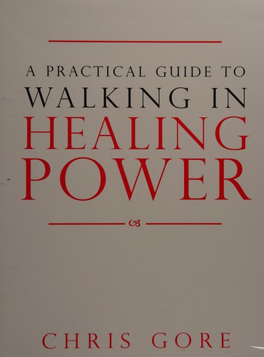 Cover for A practical guide to walking in healing power