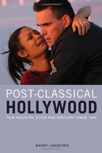 Cover for Post-Classical Hollywood: Film Industry, Style and Ideology since 1945