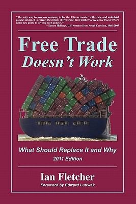Cover for Free Trade Doesnt Work What Should Replace It And Why