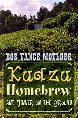 Cover for Kudzu, Homebrew and Dinner On the Ground
