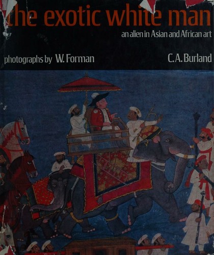 Cover for The Exotic White Man; an Alien in Asian and African Art