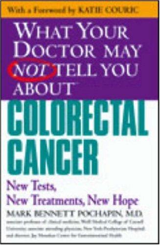 Cover for What Your Doctor May Not Tell You About(TM) Colorectal Cancer