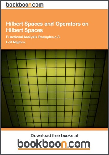 Cover for Hilbert Spaces and Operators on Hilbert Spaces Functional Analysis Examples c-3