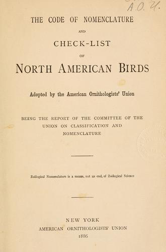 Cover for The code of nomenclature and check-list of North American birds    adopted by the American Ornithologists' Union;  being the report of the Committee of the Union on Classification and Nomenclature.