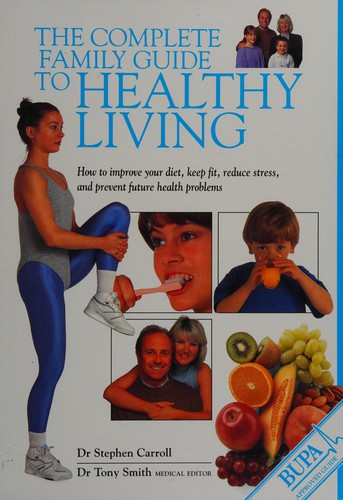 Cover for The Complete Family Guide to Healthy Living (The Complete Book)