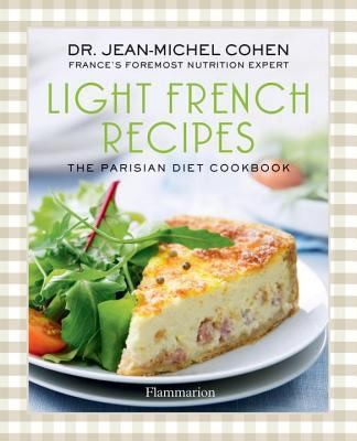 Cover for Light French Recipes The Parisian Diet Cookbook