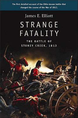 Cover for Strange Fatality The Battle Of Stoney Creek 1813