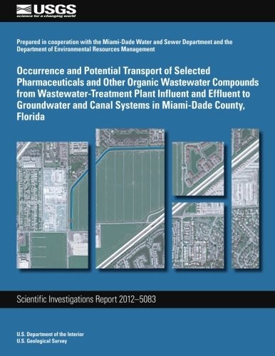 Cover for Occurrence and Potential Transport of Selected Pharmaceuticals and Other Organic Wastewater Compounds from Wastewater-Treatment Plant Influent and ... Canal Systems in Miami-Dade County, Florida