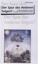 Cover for Der Spur des Anderen folgen? Religionspädagogik zwischen Theologie und Humanwissenschaft.