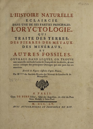 Cover for L'histoire naturelle éclaircie dans une de ses parties principales, l'oryctologie, qui traite des terres, des pierres, des métaux, des minéraux, et autres fossiles...