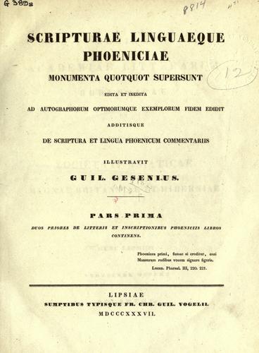 Cover for Scripturae linguaeque Phoeniciae monumenta quotquot supersunt edita et inedita ad autographorum optimorumque exemplorum fidem edidit additisque de scriptura et lingua Phoenicum commentariis.