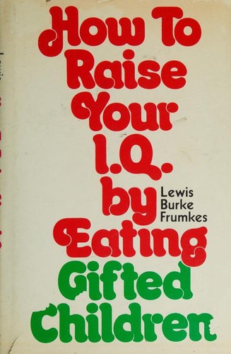 Cover for How to raise your I.Q. by eating gifted children