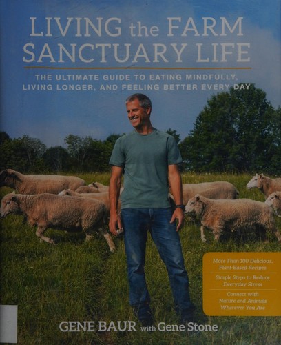 Cover for Living the Farm Sanctuary life