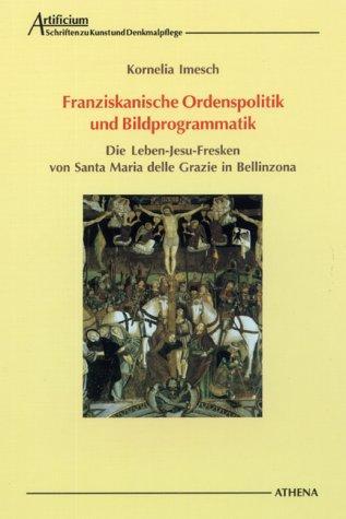 Cover for Franziskanische Ordenspolitik und Bildprogrammatik