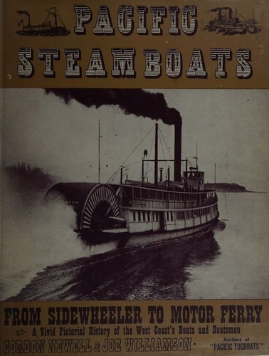 Cover for Pacific Steamboats : From Sidewheeler to Motor Ferry