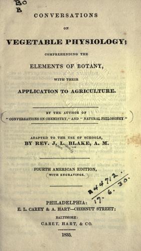 Cover for Conversations on vegetable physiology, comprehending the elements of botany with their application to agriculture