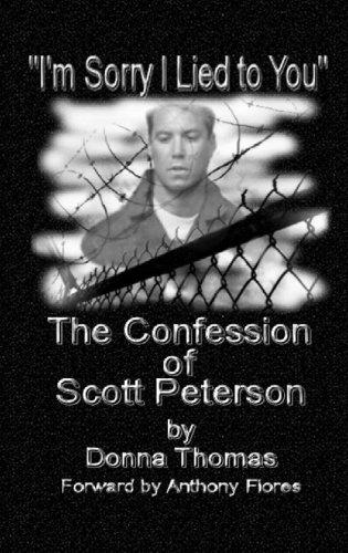 Cover for I'm Sorry I Lied to You, the Confession of Scott Peterson