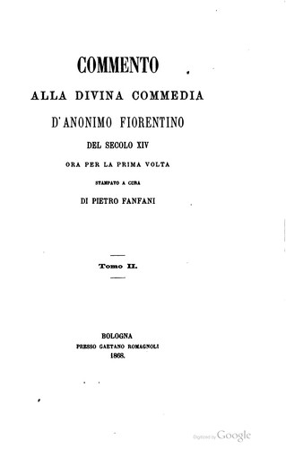 Cover for Commento alla Divina commedia d'Anonimo Florentino del secolo XIV ora per la prima volta stampato a cura di Pietro Fanfani ...