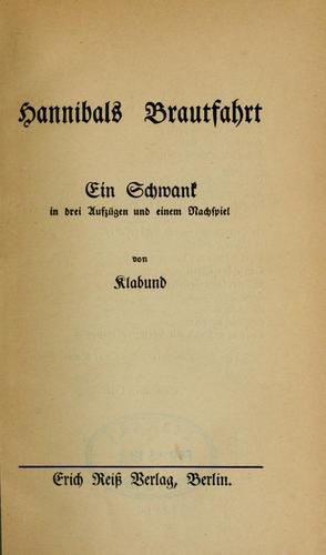 Cover for Hannibals Brautfahrt, ein Schwank in drei Aufzügen und einem Nachspiel von Klabund [pseud.]