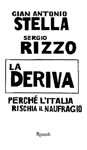 Cover for La deriva: perche l'Italia rischia il naufragio