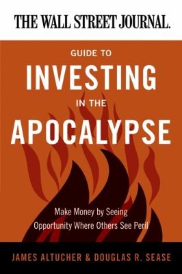 Cover for The Wall Street Journal Guide to Investing in the Apocalypse