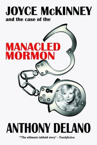 Cover for Joyce McKinney And The Case Of The Manacled Mormon