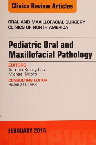 Cover for Pediatric Oral and Maxillofacial Pathology, an Issue of Oral and Maxillofacial Surgery Clinics of North America