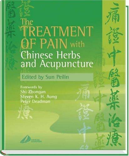 Cover for The Treatment of Pain with Chinese Herbs and Acupuncture