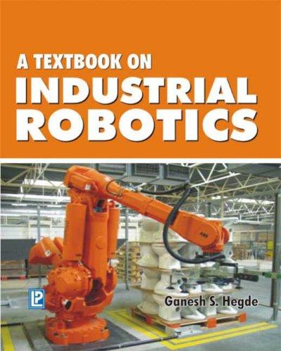 Cover for A Texbook of Industrial Robotics