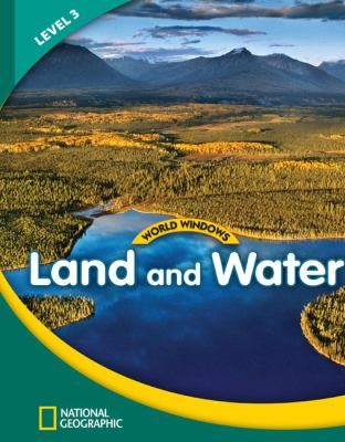 Cover for National Geographic World Windows Land and Water 3 Student Book