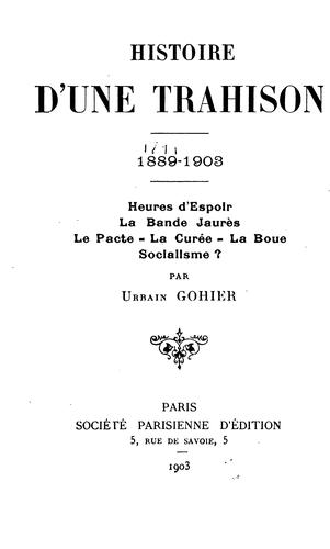 Cover for Histoire d'une trahison, 1889 [i.e. 1899]-1903: Heures d'espoir. La bande Jaurès. Le pacte. La ...