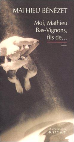 Cover for Moi, Mathieu Bas-Vignons, fils de--