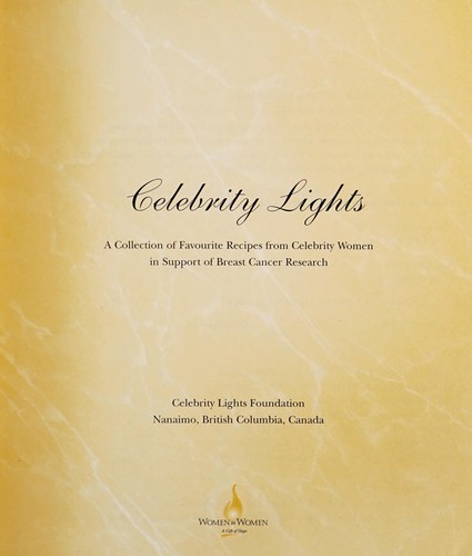 Cover for Celebrity Lights a collection of Favourite Recipes from Celebrity Women in Support of Breast Cancer Research