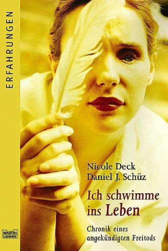 Cover for Ich schwimme ins Leben. Chronik eines angekündigten Freitods.