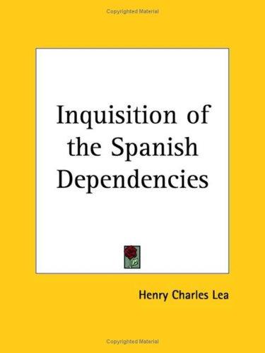 Cover for Inquisition of the Spanish Dependencies