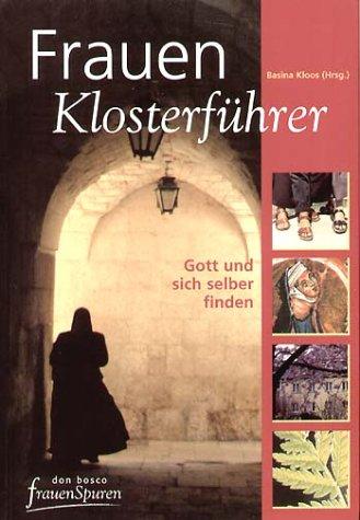 Cover for Frauenklosterführer. Gott und sich selber finden.
