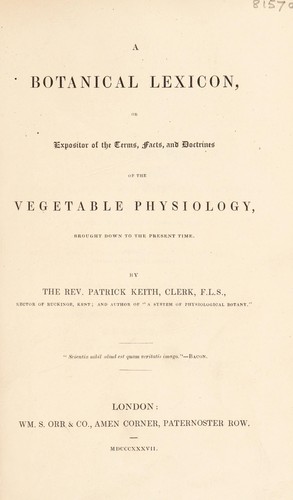 Cover for A botanical lexicon, or expositor of the terms, facts and doctrines of the vegetable physiology. Brought down to the present time